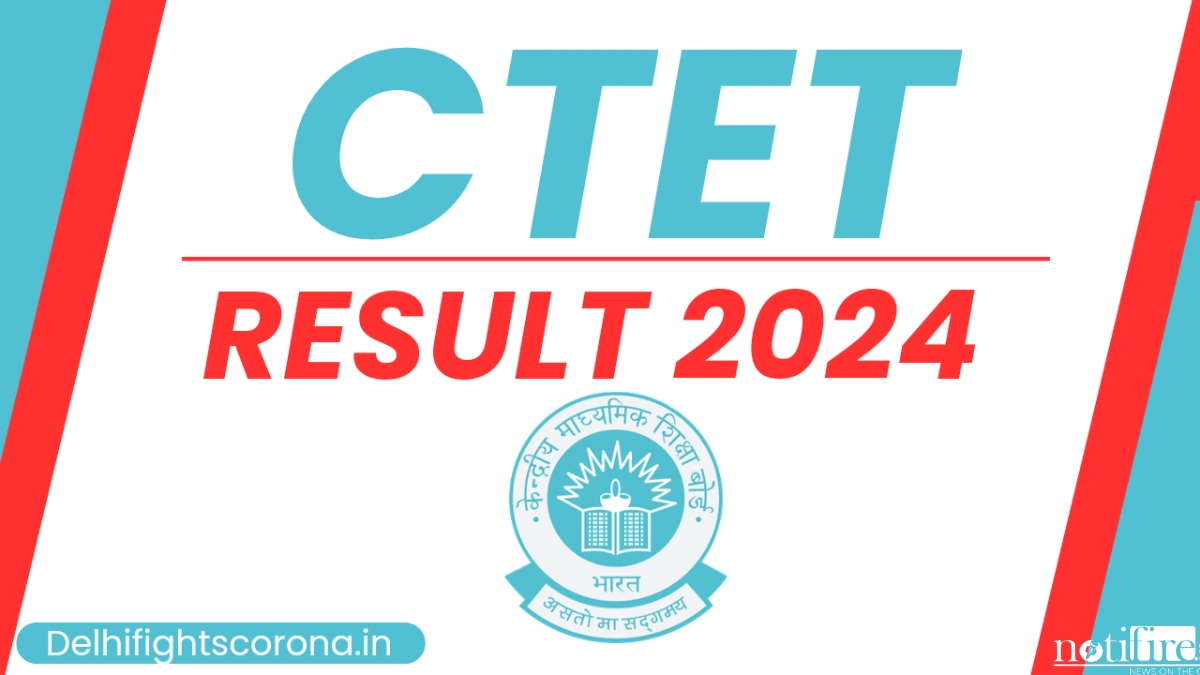 CTET result 2024: Out Now Click Here To Direct Download Link And PDF In One Minute