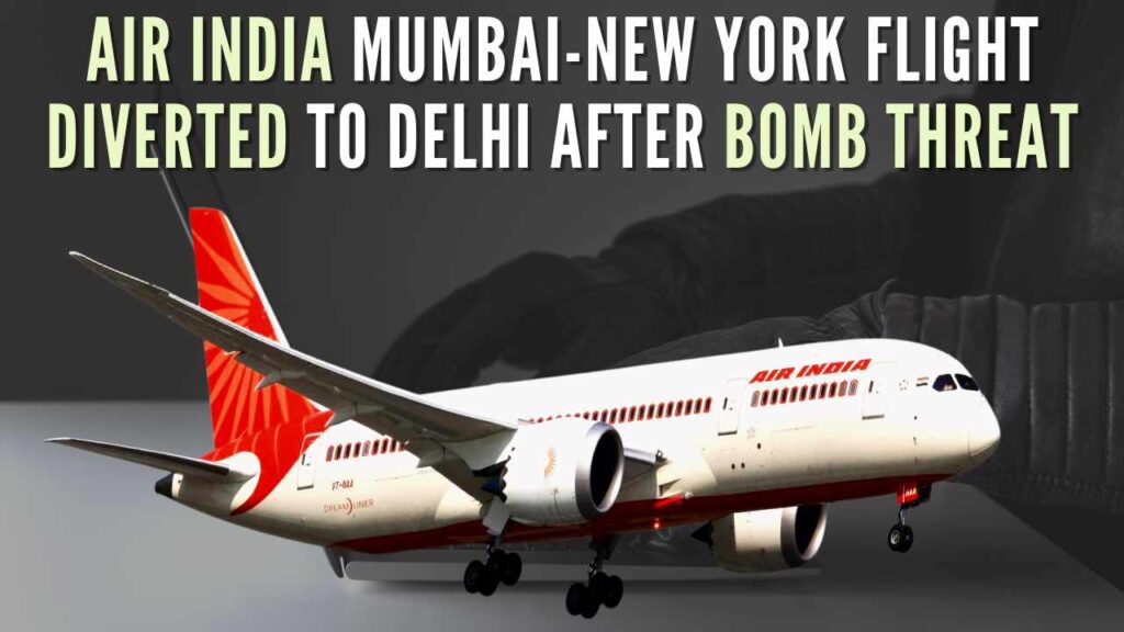 air india flight Diverted to Delhi Amid Explosive Bomb Threat
